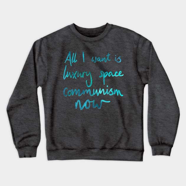 luxury space communism Crewneck Sweatshirt by Aymzie94